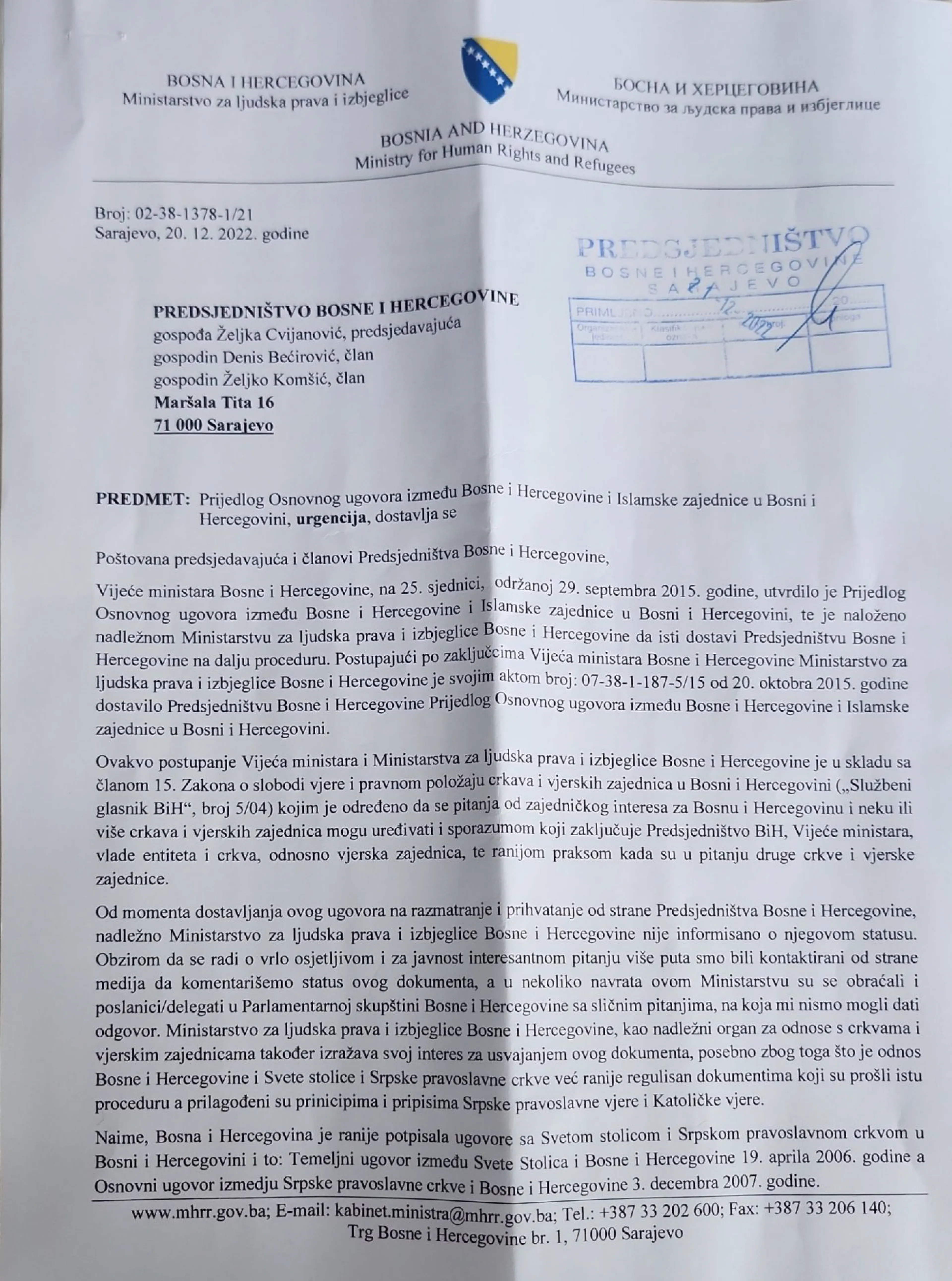Potpisivanje Osnovnog ugovora između Bosne i Hercegovine i Islamske zajednice u BiH
<br /><br />
Zamjenik ministra poslao Urgenciju u Predsjedništvo Bosne i Hercegovine
