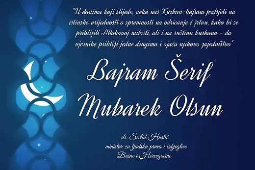 Ministar za ljudska prava i izbjeglice Bosne i Hercegovine Sevlid Hurtić, uputio je danas reisu-l-ulemi Islamske zajednice u Bosni i Hercegovini Huseinu ef. Kavazoviću i svim muslimanima u domovini, regiji i dijaspori, čestitku povodom predstojećeg blagdana Kurban-bajrama. 