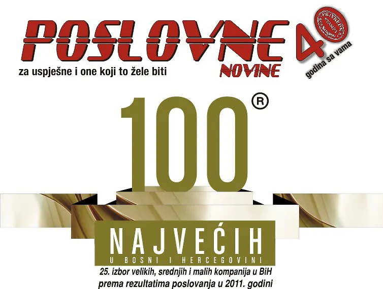 IZBOR 100 NAJVEĆIH PREDUZEĆA U BIH U 2011 U ORGANIZACIJI POSLOVNIH NOVINA