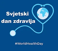 Svjetski dan zdravlja pod sloganom „Izgradnja pravednijeg, zdravijeg svijeta“
