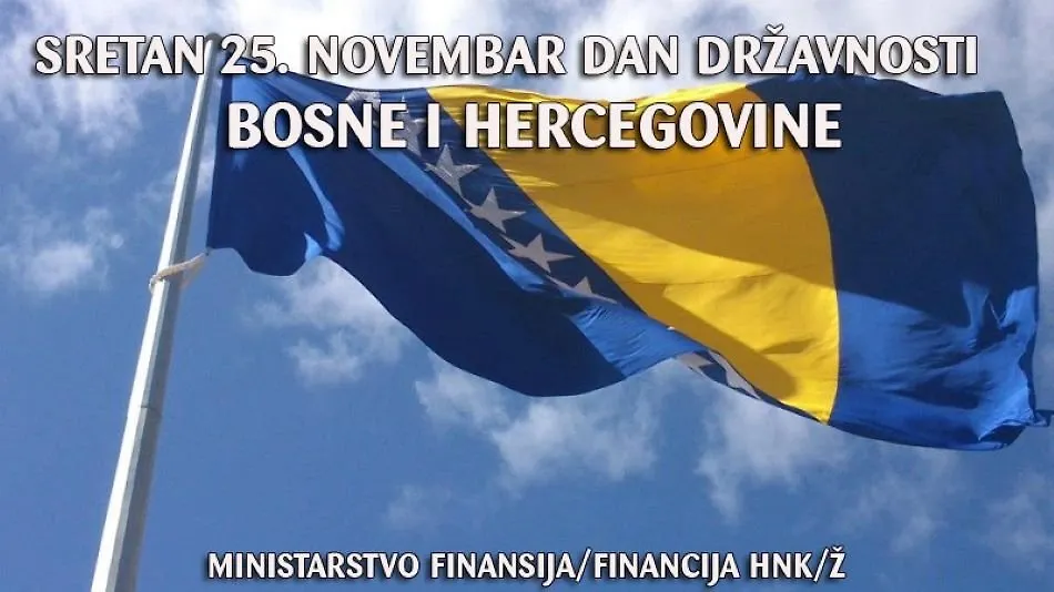 ČESTITKA MINISTRA FINANSIJA HNK POVODOM 25. NOVEMBRA-DANA DRŽAVNOSTI BOSNE I HERCEGOVINE