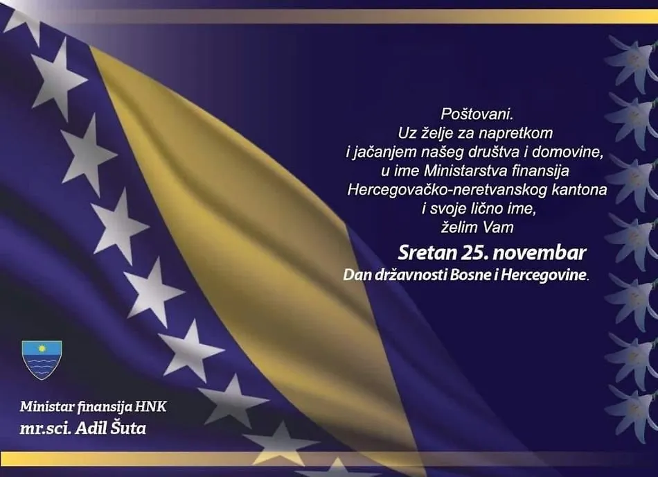 ČESTITKA MINISTRA FINANSIJA HNK POVODOM 25. NOVEMBRA - DANA DRŽAVNOSTI BOSNE I HERCEGOVINE